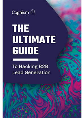 The ultimate guide to hacking B2B lead generation